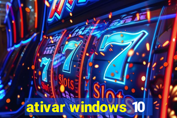 ativar windows 10